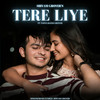 Tere Liye - Shivam Grover