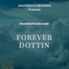 Forever Dottin(feat. Get Em & Smooth) (Explicit) - ShowieeFromDaMob&Get Em&Smooth
