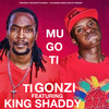 Mugoti - Ti Gonzi&King Shaddy