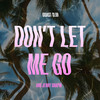 Don't Let Me Go - Coast Club&Jenny Chapin