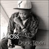 Drunk Textin (Explicit) - Moss