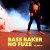 No Fuze (Explicit) - Bass Baker&Trev Li