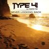 Never Looking Back (Dub Mix) - Type 41&Goshen Sai