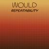 Would Repeatability - Wilon Pule