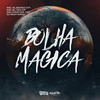 Bolha Mágica (Explicit) - MC Alemão 011&MC 2L do CP&DJ Guh mdk&Central dos Bailes&Vinicius de Almeida Rodrigues&Wesley Viana Morresque&Caio cesar burgos da silva