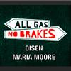 All Gas No Brakes(DYS-N-Maria Moore) - Disen