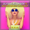 M.M.M. (Explicit) - Ulysse Riverside&Incoherent Student