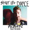 Shut Up and Dance (Live Acoustic - 2015) - WALK THE MOON