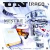 Mestre Un Trago - Mestre