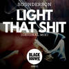 Light That Shit (Original Mix) - Sounderson