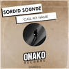 Call My Name (Original Mix) - Sordid Soundz