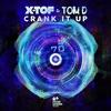 Crank It Up (Original Extended Mix) - X-Tof&Tom D
