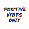 Positive Vibes Only - SaamerDaGod