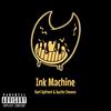 Ink Machine (Explicit) - Hari Upfront&Austin Stevens&Nicholas Duran&ay29areyoumad