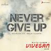 Never Give Up - Anirudh Ravichander&Raja Kumari