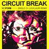 Circuit Break (Luca Lauri Remix) - Noporn