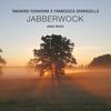 Jabberwock - Takahiro Yoshihira&Francesco Sparacello