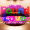 Found Love(feat. Mai Hernandez) - Pax Japonica Groove&Mai Hernandez