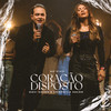 Coração Disposto (Ao Vivo) - Davi Sacer&Veronica Sacer