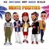 Mente Positiva(feat. Nahusso, Dante Damage, Kilo & MC Killer) - Morty Zz&Nahusso&Dante Damage&Kilo&Mc Killer