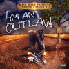 Im an Outlaw (Explicit) - SERVE&Mike C