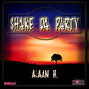 Shake da Party (Original Mix) - Alaan H