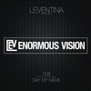 Say My Name - Leventina