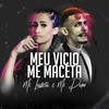 Meu Vicio , Me Maceta (Explicit) - Mc Laureta&MC Papo