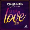 Put Your Love on Me - Mr.Da-Nos&TheLavish