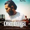 Old Days (feat. Snki Rapper, Renuka Dhiman, Aashish Kesri, V Shahpuria & Aar Vee) (Explicit) - Aman Darya Band&Snki Rapper&Renuka Dhiman&Aashish Kesri&V Shahpuria&Aar Vee