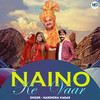 Naino Ke Vaar - Harendra Nagar&Naresh Chand Khedi