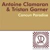 Cancun Paradise (Original Mix Edit) - Antoine Clamaran&Tristan Garner