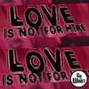 Love Is Not For Hire (Sir Young SA & UPZ Remix|DJ Edit) - upz&Danny J&Mani Hoffman&Sir Young SA&Avi Elman&Daniel Goldstein