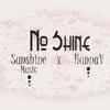 No Shine (feat. Hunnav) (Explicit) - Sunshine Music&Hunnav