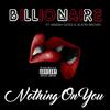 Nothing on You(feat. Mariah Gates & Austin Brown) (Explicit) - Billionaire&Mariah Gates&Austin Brown