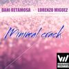 Minimal Crack (Original Mix) - Dani Retamosa&Lorenzo Miguez