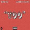 Too (Explicit) - EMG Ru&Akeem Major