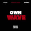 Own Wave (Explicit) - Desire Boss&Young Bubba