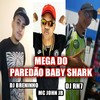 MEGA do Paredão Baby Shark (Explicit) - DJ Breninho&MC John JB&DJ RN7