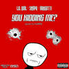 You Kidding Me? (Explicit) - Snypa&Yak Gotti&Lil Quil