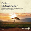 El Amanecer (Squeezy From Ibiza Remix) - Cullera&Squeezy From Ibiza