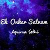 Ek Onkar Satnam - Apurva Sethi