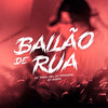 Bailão de Rua (Explicit) - Mc Theus Cba&MC Pipokinha&DJ Guizão