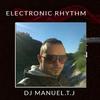 Electronic Rhythm - DJ Manuel.T.J.