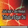 Tributo a Edgar Dsi - Julio Leal&Javi Always