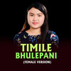 Timile Bhulepani (Female Version) - Taranath Acharya&Purnima Lama