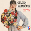 Dostum Dostum - Gülden Karaböcek