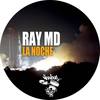 La Noche (Original Mix) - Ray MD