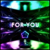 For You - ColBreakz&EXODIE