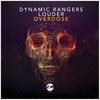 Overdose (Explicit) - Dynamic Rangers&Louder